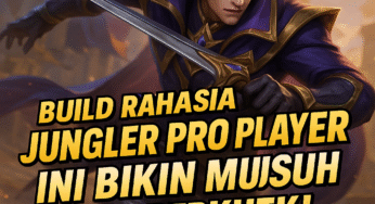 Build Rahasia Jungler Pro Player Ini Bikin Musuh Gak Berkutik!