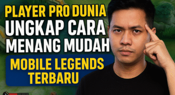 Player Pro Dunia Ungkap Cara Menang Mudah Mobile Legends Terbaru