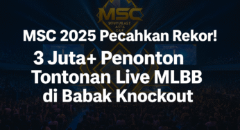 MSC 2025 Pecahkan Rekor! 3 Juta+ Penonton Tontonan Live MLBB di Babak Knockout!
