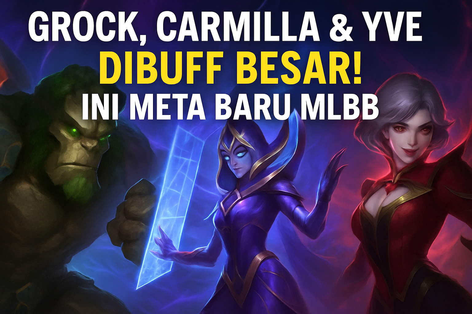 Grock, Carmilla & Yve Dibuff Besar
