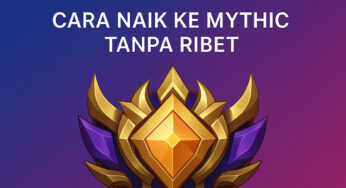 Rahasia Push Rank: Cara Naik ke Mythic Tanpa Ribet