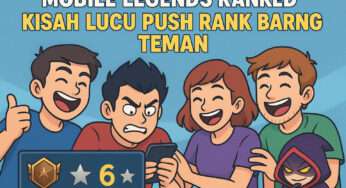 Mobile Legends Ranked: Kisah Lucu Push Rank Bareng Teman