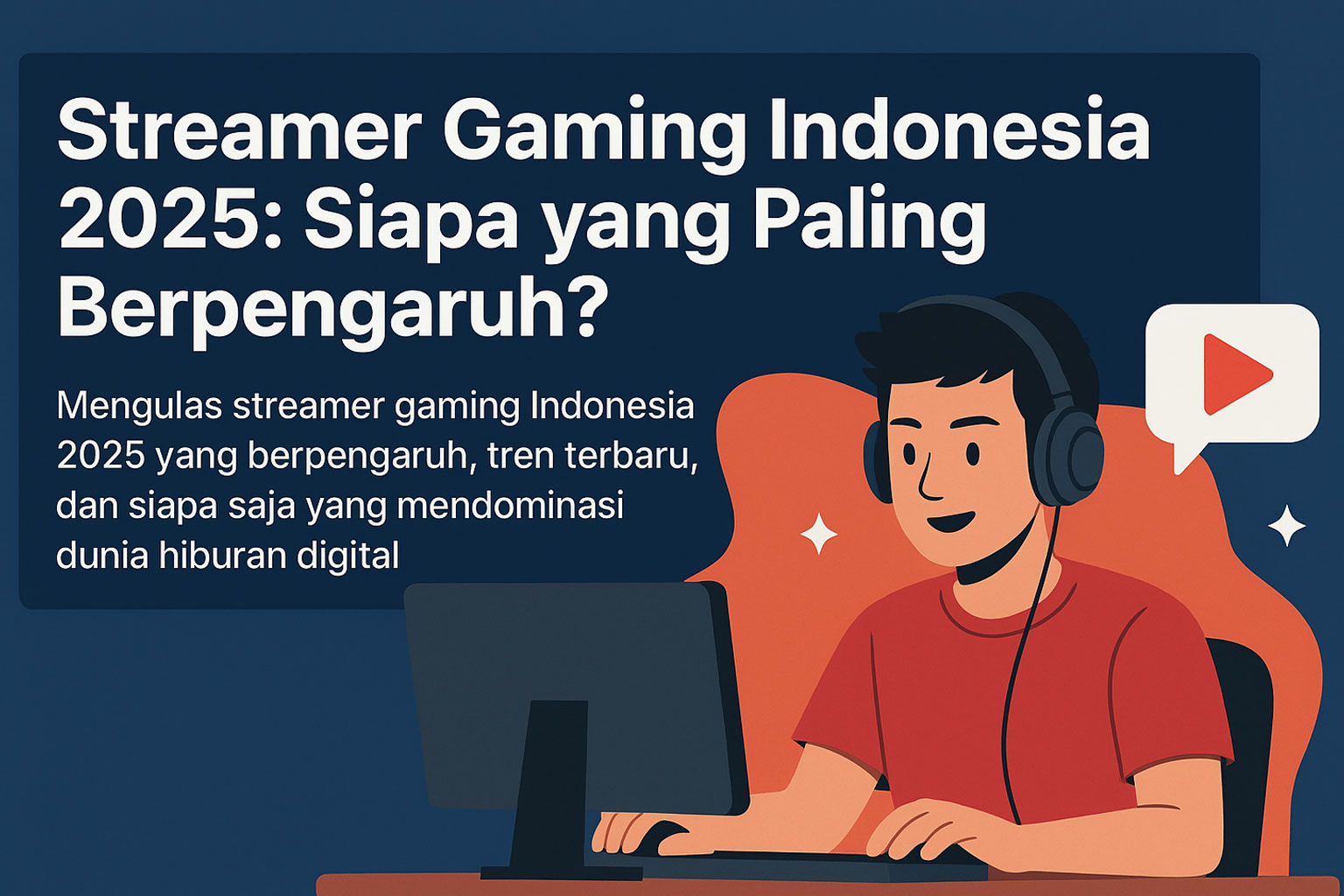 Streamer Gaming Indonesia 2025: Siapa yang Paling Berpengaruh?